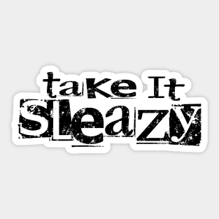 Take It Sleazy Black Sticker